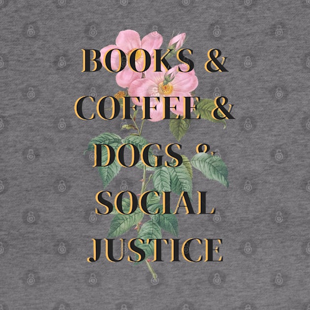 Books and Coffee and Dogs and Social Justice by Millusti